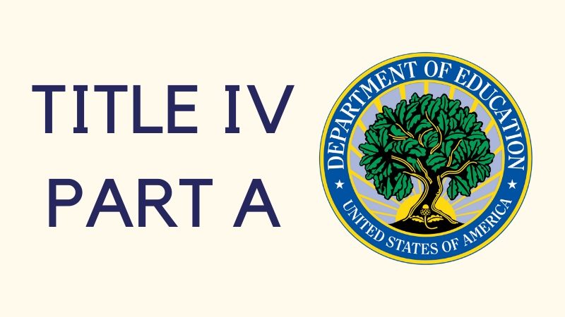 What you need to know about Title IV, Part A